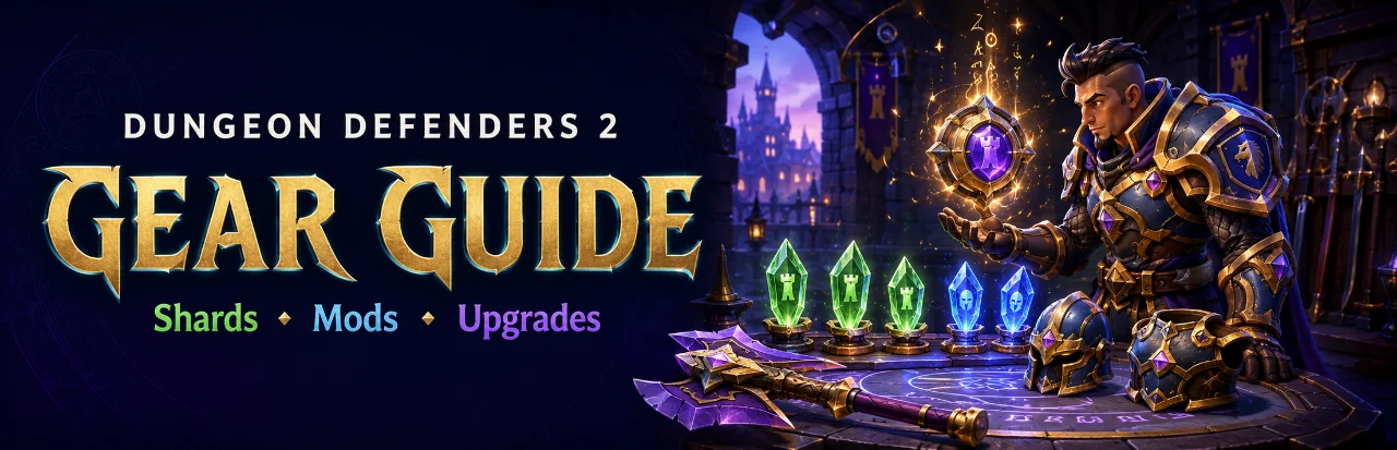 Dungeon Defenders 2 Gear Guide: Best Shards, Mods and Upgrades to Prioritize