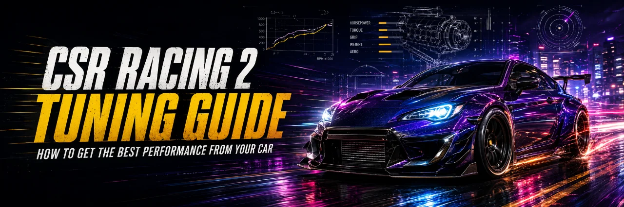 CSR Racing 2 Tuning Guide – How to Get the Best Performance From Your Car