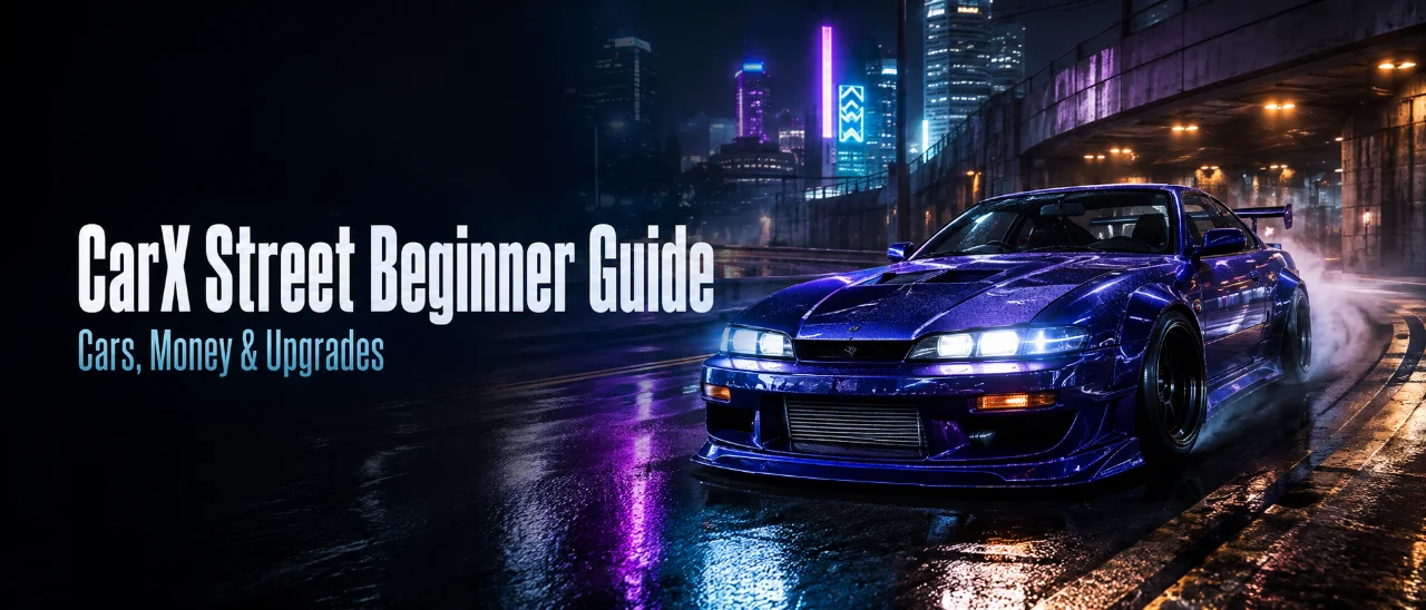 CarX Street Beginner Guide: Fast Progression, Cars, Money and Upgrades