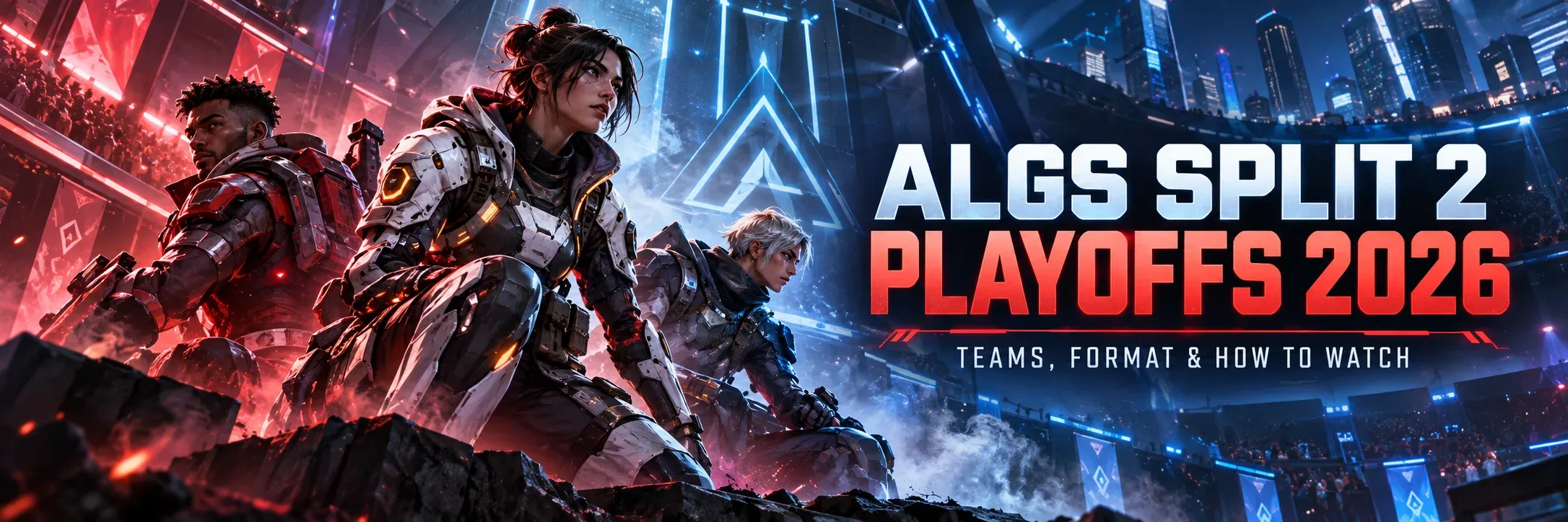 Apex Legends ALGS Split 2 Playoffs, ALGS Split 2 Playoffs teams, ALGS 2026 teams, ALGS Split 2 format, ALGS Split 2 Playoffs how to watch, ALGS 2026 Las Vegas, ALGS Match Point format,