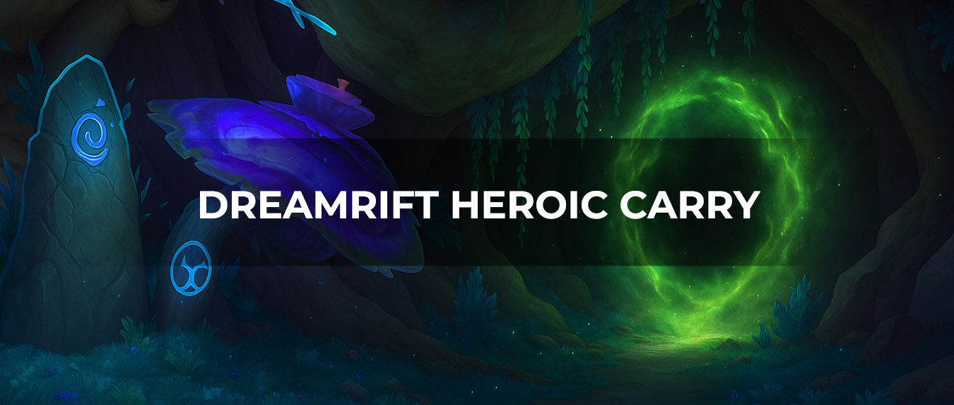 Heroic Dreamrift Carry Heroic Dreamrift Carry